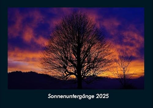 Sonnenuntergänge 2025 Fotokalender DIN A4: Monatskalender mit Bild-Motiven aus Fauna und Flora, Natur, Blumen und Pflanzen Sonnenuntergänge 2025 Fotokalender DIN A4: Monatskalender mit Bild-Motiven aus Fauna und Flora, Natur, Blumen und Pflanzen
