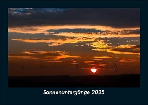 Sonnenuntergänge 2025 Fotokalender DIN A5: Monatskalender mit Bild-Motiven aus Fauna und Flora, Natur, Blumen und Pflanzen Sonnenuntergänge 2025 Fotokalender DIN A5: Monatskalender mit Bild-Motiven aus Fauna und Flora, Natur, Blumen und Pflanzen