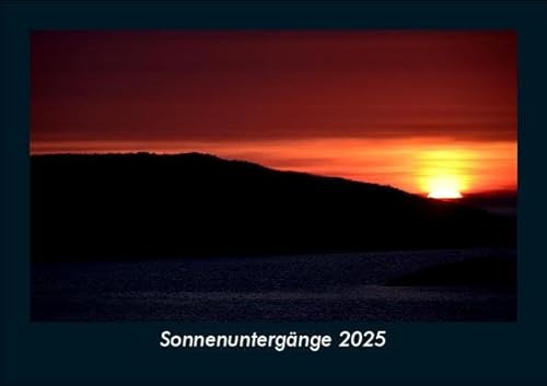 Sonnenuntergänge 2025 Fotokalender DIN A5: Monatskalender mit Bild-Motiven aus Fauna und Flora, Natur, Blumen und Pflanzen Sonnenuntergänge 2025 Fotokalender DIN A5: Monatskalender mit Bild-Motiven aus Fauna und Flora, Natur, Blumen und Pflanzen