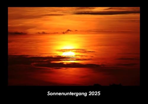 Sonnenuntergang 2025 Fotokalender DIN A3: Monatskalender mit Bild-Motiven aus Fauna und Flora, Natur, Blumen und Pflanzen Sonnenuntergang 2025 Fotokalender DIN A3: Monatskalender mit Bild-Motiven aus Fauna und Flora, Natur, Blumen und Pflanzen