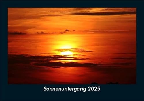 Sonnenuntergang 2025 Fotokalender DIN A5: Monatskalender mit Bild-Motiven aus Fauna und Flora, Natur, Blumen und Pflanzen Sonnenuntergang 2025 Fotokalender DIN A5: Monatskalender mit Bild-Motiven aus Fauna und Flora, Natur, Blumen und Pflanzen von Vero Kalender