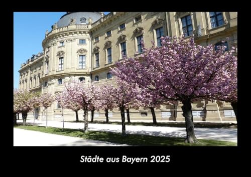 Städte aus Bayern 2025 Fotokalender DIN A3: Monatskalender mit Bild-Motiven aus Orten und Städten, Ländern und Kontinenten Städte aus Bayern 2025 Fotokalender DIN A3: Monatskalender mit Bild-Motiven aus Orten und Städten, Ländern und Kontinenten