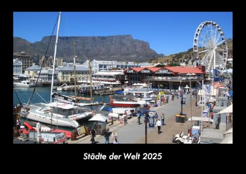 Städte der Welt 2025 Fotokalender DIN A3: Monatskalender mit Bild-Motiven aus Orten und Städten, Ländern und Kontinenten Städte der Welt 2025 Fotokalender DIN A3: Monatskalender mit Bild-Motiven aus Orten und Städten, Ländern und Kontinenten
