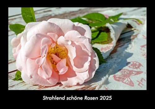 Strahlend schöne Rosen 2025 Fotokalender DIN A3: Monatskalender mit Bild-Motiven aus Fauna und Flora, Natur, Blumen und Pflanzen Strahlend schöne Rosen 2025 Fotokalender DIN A3: Monatskalender mit Bild-Motiven aus Fauna und Flora, Natur, Blumen und Pflanzen