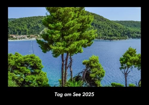 Tag am See 2025 Fotokalender DIN A3: Monatskalender mit Bild-Motiven aus Fauna und Flora, Natur, Blumen und Pflanzen von Vero Kalender
