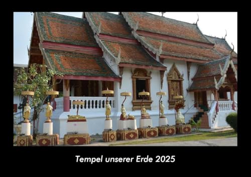 Tempel unserer Erde 2025 Fotokalender DIN A3: Monatskalender mit Bild-Motiven aus Industrie, Architektur, Wirtschaft und Unternehmen Tempel unserer Erde 2025 Fotokalender DIN A3: Monatskalender mit Bild-Motiven aus Industrie, Architektur, Wirtschaft und Unternehmen