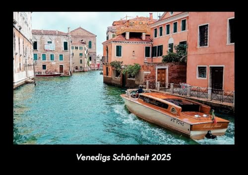 Venedigs Schönheit 2025 Fotokalender DIN A3: Monatskalender mit Bild-Motiven aus Orten und Städten, Ländern und Kontinenten Venedigs Schönheit 2025 Fotokalender DIN A3: Monatskalender mit Bild-Motiven aus Orten und Städten, Ländern und Kontinenten