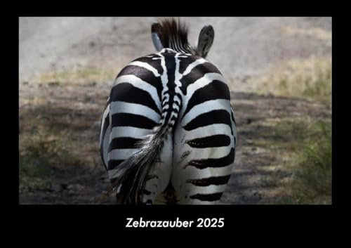 Zebrazauber 2025 Fotokalender DIN A3: Monatskalender mit Bild-Motiven von Haustieren, Bauernhof, wilden Tieren und Raubtieren Zebrazauber 2025 Fotokalender DIN A3: Monatskalender mit Bild-Motiven von Haustieren, Bauernhof, wilden Tieren und Raubtieren