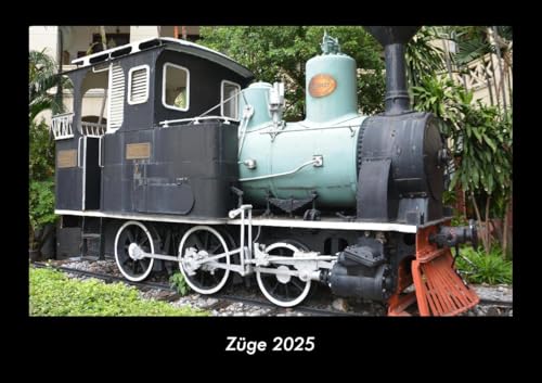 Züge 2025 Fotokalender DIN A3: Monatskalender mit Bild-Motiven von Autos, Eisenbahn, Flugzeug und Schiffen Züge 2025 Fotokalender DIN A3: Monatskalender mit Bild-Motiven von Autos, Eisenbahn, Flugzeug und Schiffen