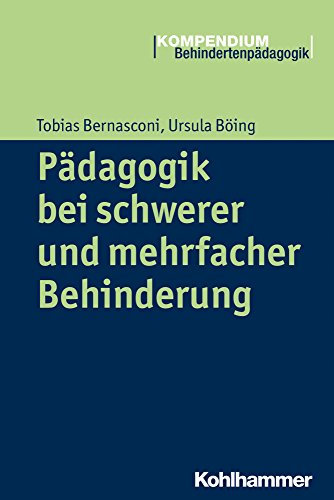 Pädagogik bei schwerer und mehrfacher Behinderung (Kompendium Behindertenpädagogik)