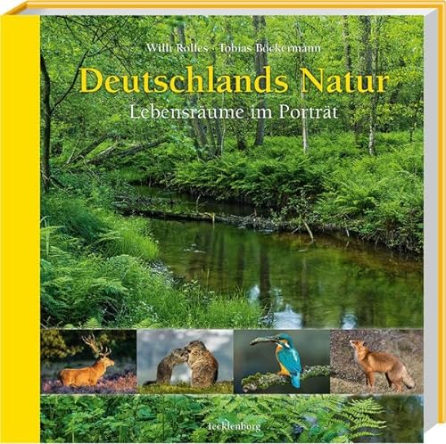 Deutschlands Natur: Lebensräume im Porträt von Tecklenborg Verlag GmbH