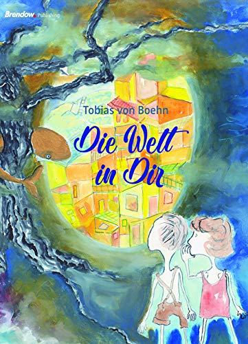 Die Welt in Dir Die Welt in Dir von Brendow Verlag