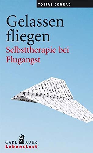 Gelassen fliegen: Selbsttherapie bei Flugangst von Auer-System-Verlag, Carl