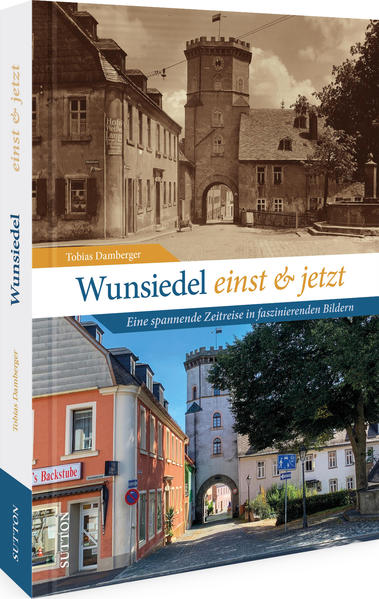 Wunsiedel einst und jetzt von Sutton Verlag GmbH