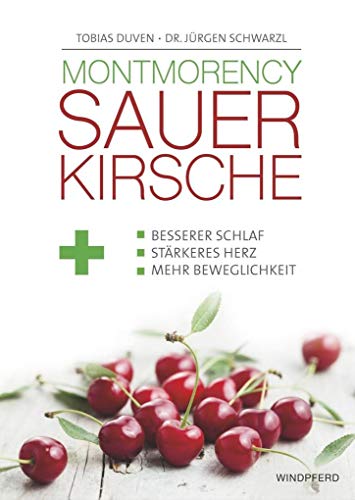 Buch: Montmorency Sauerkirsche – Besserer Schlaf, stärkeres Herz und mehr Beweglichkeit