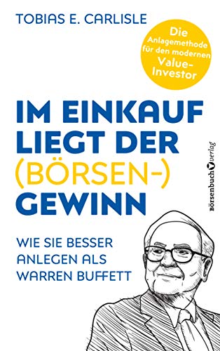 Im Einkauf liegt der (Börsen-)Gewinn: Wie Sie besser anlegen als Warren Buffett von Börsenbuchverlag