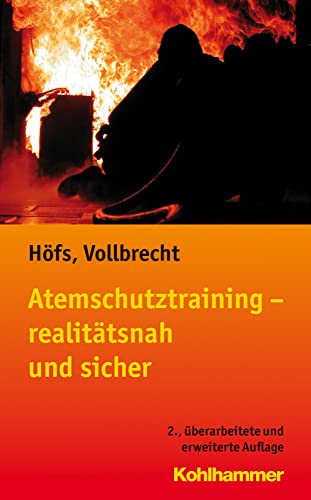 Atemschutztraining - realitätsnah und sicher Atemschutztraining - realitätsnah und sicher