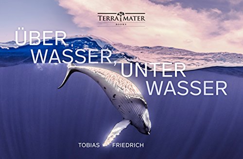 Über Wasser, unter Wasser von TERRA MATER BOOKS