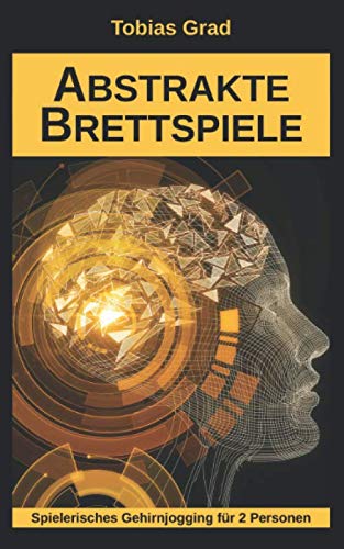 Abstrakte Brettspiele: Spielerisches Gehirnjogging für 2 Personen von Independently published