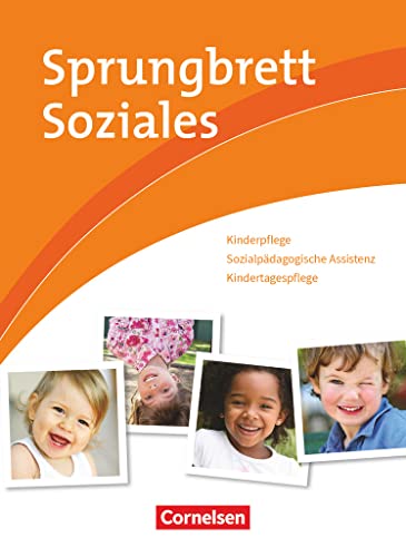 Sprungbrett Soziales - Kinderpflege: Kinderpflege, Sozialpädagogische Assistenz, Kindertagespflege - Schulbuch Sprungbrett Soziales - Kinderpflege: Kinderpflege, Sozialpädagogische Assistenz, Kindertagespflege - Schulbuch