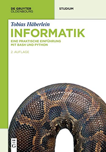 Informatik: Eine praktische Einführung mit Bash und Python (De Gruyter Studium) von Walter de Gruyter