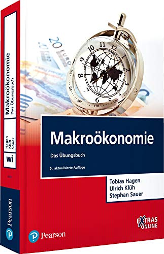 Makroökonomie Übungsbuch: Das Übungsbuch (Pearson Studium - Economic VWL)