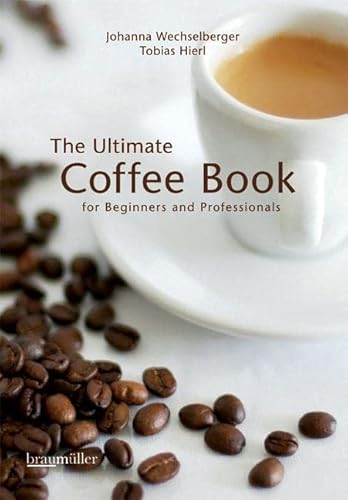 The ultimate coffee book: for beginners and professionals