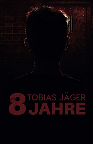 8 Jahre 8 Jahre von CreateSpace Independent Publishing Platform