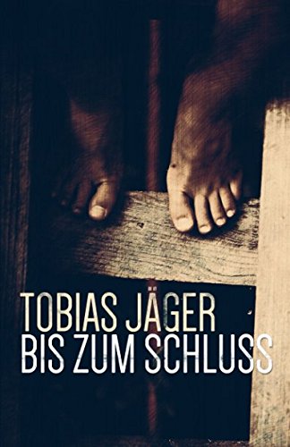 Bis zum Schluss Bis zum Schluss von CreateSpace Independent Publishing Platform