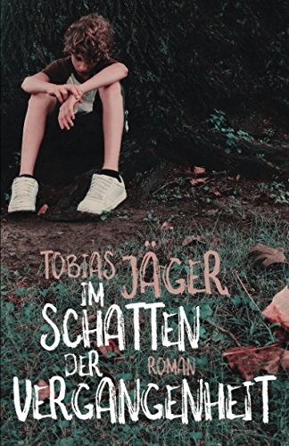 Im Schatten der Vergangenheit von Independently published