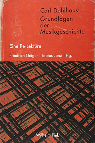 Carl Dahlhaus' Grundlagen der Musikgeschichte: Eine Re-Lektüre