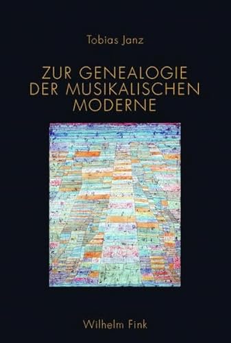 Zur Genealogie der musikalischen Moderne. von Fink (Wilhelm)
