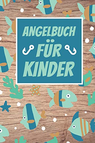 Angelbuch für Kinder: Hübsches Angler Logbuch zum Erfassen der Fänge | Perfekt für kleine Kinder | DIN A5 | 120 Seiten