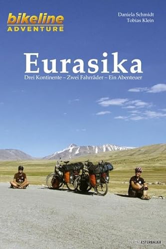 Eurasika: Drei Kontinente - Zwei Fahrräder - Ein Abenteuer (bikeline Adventure)