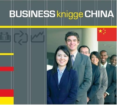 Express-Wissen - Business Knigge China (Express-Wissen / Von Experten für Experten: praxisnah – mobil – schnell – auf den Punkt.)