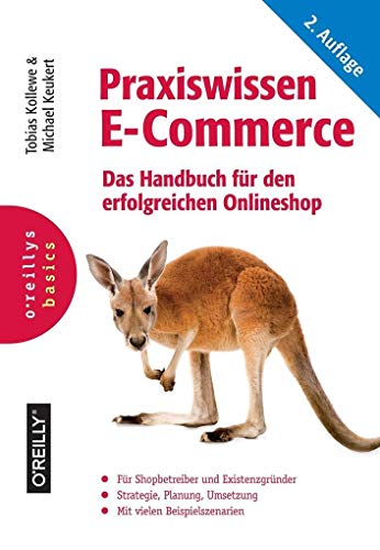 Praxiswissen E-Commerce: Das Handbuch für den erfolgreichen Onlineshop