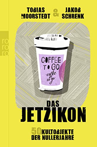 Das Jetzikon: 50 Kultobjekte der Nullerjahre