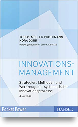 Innovationsmanagement: Strategien, Methoden und Werkzeuge für systematische Innovationsprozesse (Pocket Power)