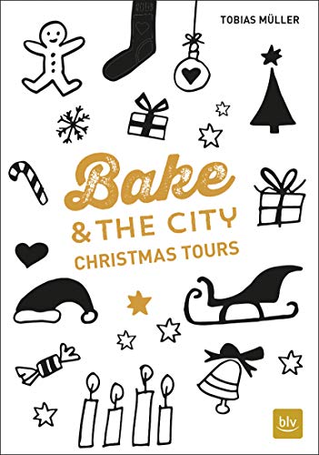 Bake & the City Christmas Tours (BLV Backen) von Gräfe und Unzer