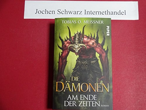 Die Dämonen: Am Ende der Zeiten. Roman (Die Dämonen 3)