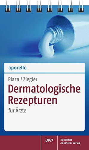 aporello Dermatologische Rezepturen für Ärzte von Deutscher Apotheker Verlag