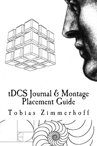 tDCS Journal & Montage Placement Guide: Transcranial Direct Current Stimulation von CreateSpace Independent Publishing Platform