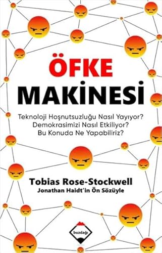 Öfke Makinesi: Teknoloji Hoşnutsuzluğu Nasıl Yayıyor? Demokrasimizi Nasıl Etkiliyor? Bu Konuda Ne Yapabiliriz? von Buzdağı Yayınevi