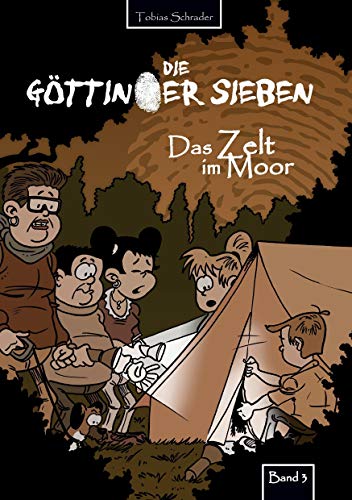 Die Göttinger Sieben: Das Zelt im Moor Die Göttinger Sieben: Das Zelt im Moor