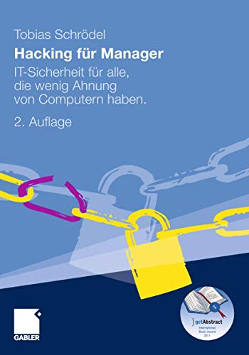 Hacking für Manager: IT-Sicherheit für Alle, Die Wenig Ahnung von Computern Haben. (German Edition)