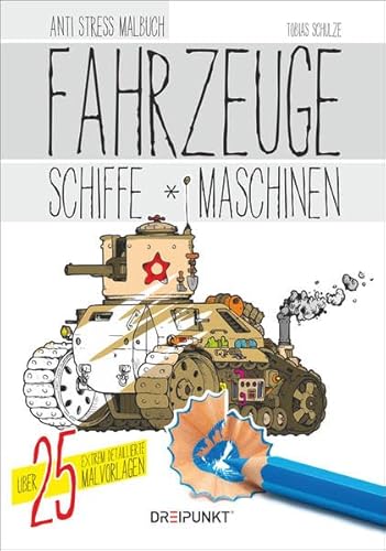 Fahrzeuge, Schiffe und Maschinen: Anti-Stress-Malbuch mit über 25 detailreichen Motiven.