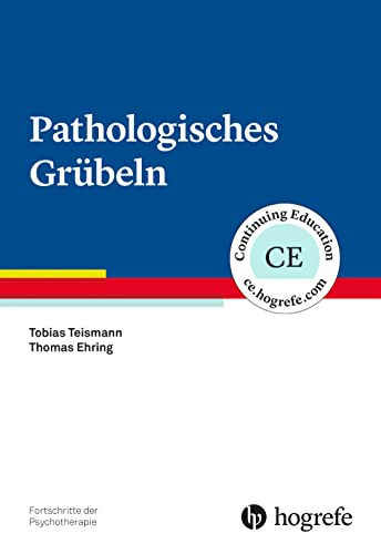 Pathologisches Grübeln (Fortschritte der Psychotherapie)