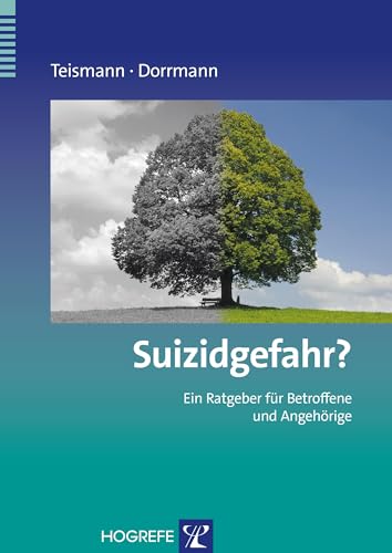 Suizidgefahr?: Ein Ratgeber für Betroffene und Angehörige (Ratgeber zur Reihe Fortschritte der Psychotherapie)