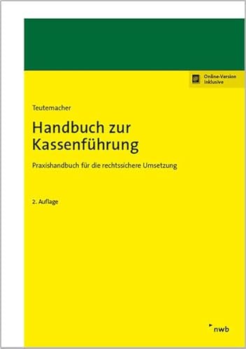 Handbuch zur Kassenführung: Praxishandbuch für die rechtssichere Umsetzung