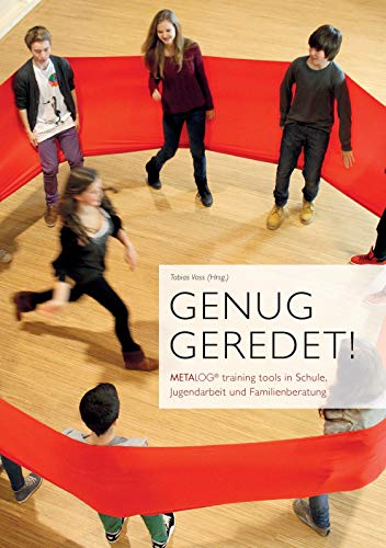Genug geredet!: METALOG training tools in Schule, Jugendarbeit und Familienberatung